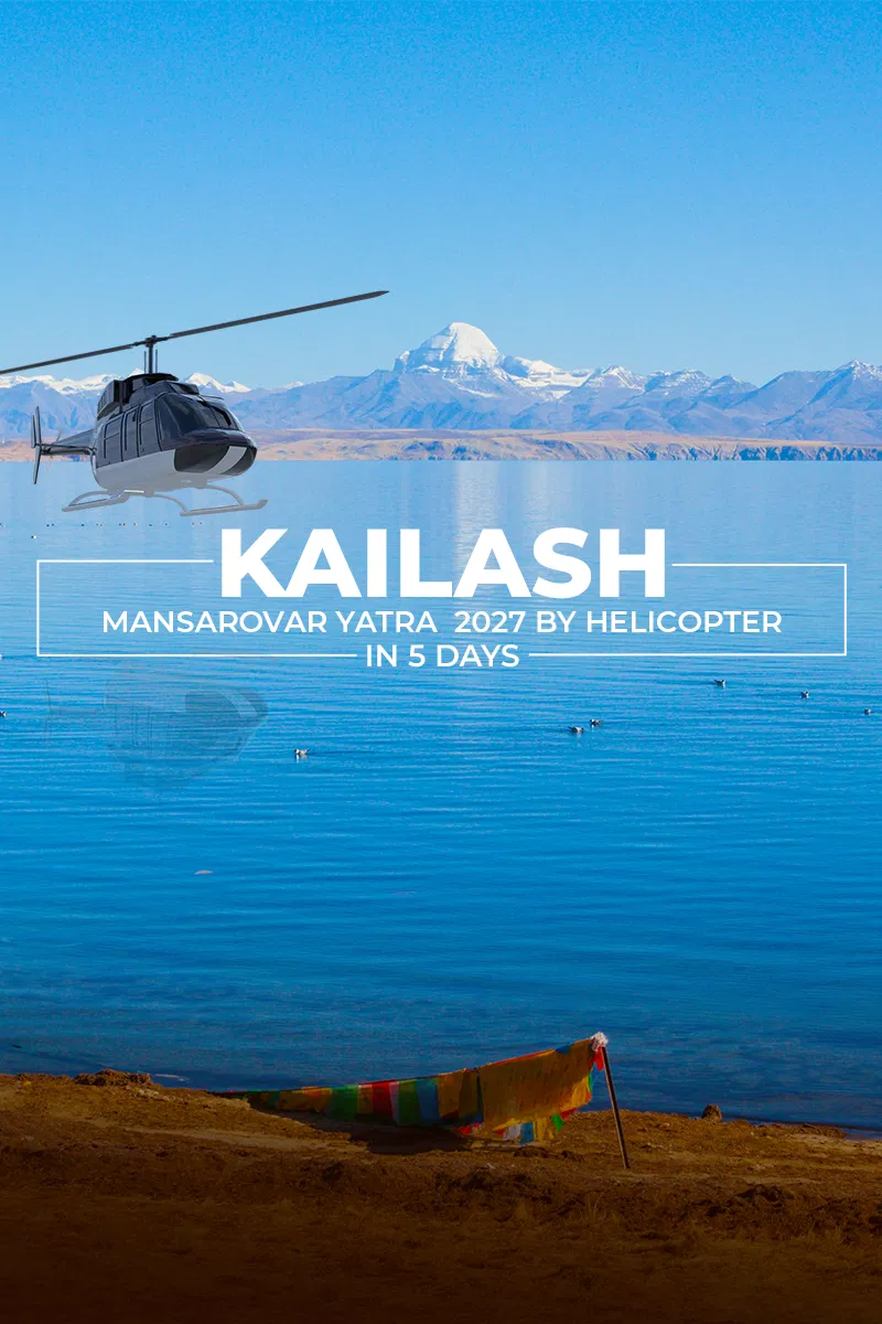 Kailash Mansarovar Yatra 2027 by Helicopter in 5 Days