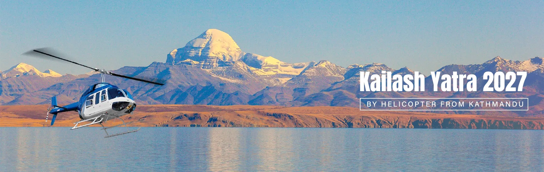 Kailash Yatra 2027 by Helicopter from Kathmandu